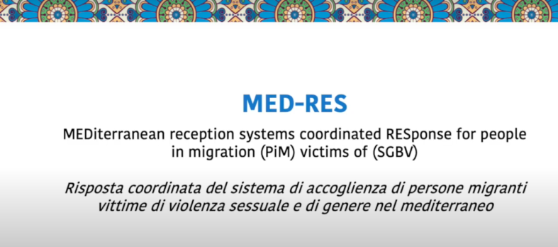 Progetto MED-RES: Risposta coordinata del sistema di accoglienza di persone migranti vittime di violenza sessuale e di genere nel mediterraneo